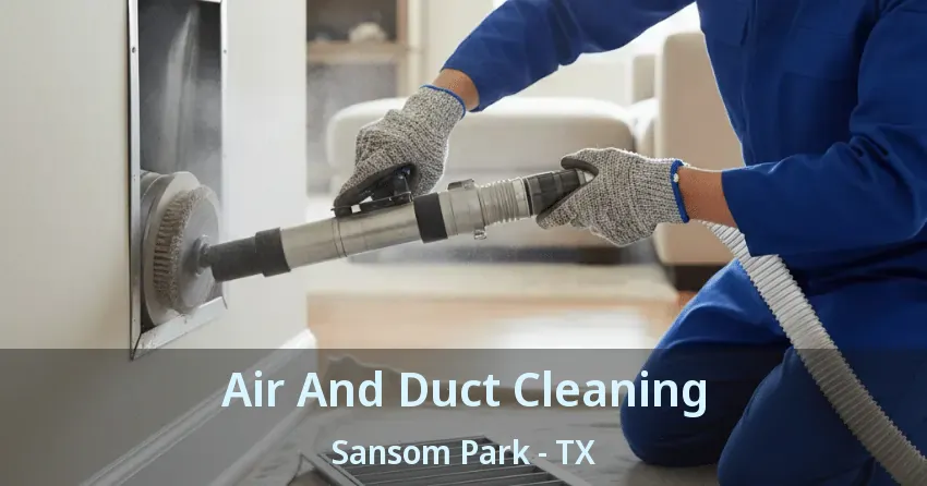 Air And Duct Cleaning Sansom Park - TX