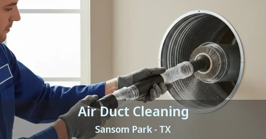 Air Duct Cleaning Sansom Park - TX