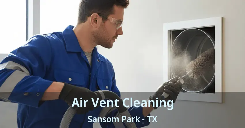 Air Vent Cleaning Sansom Park - TX