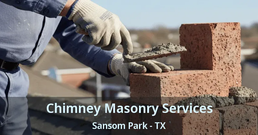 Chimney Masonry Services Sansom Park - TX