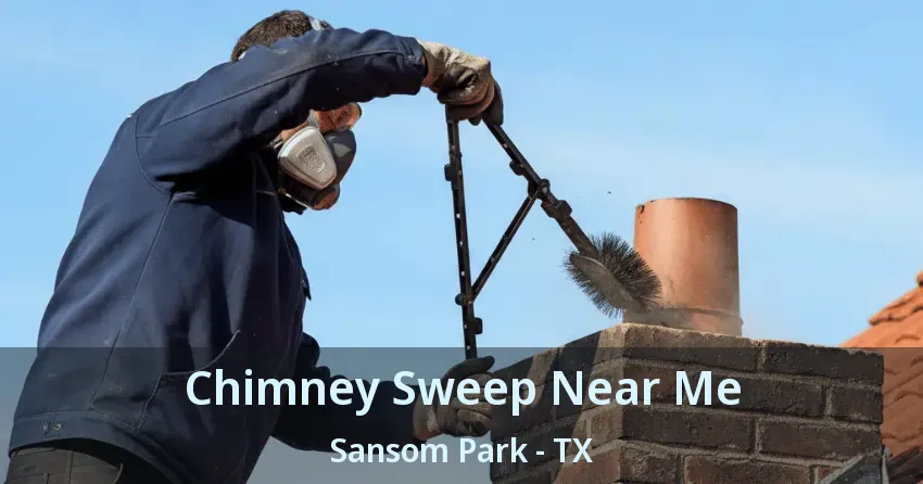 Chimney Sweep Near Me Sansom Park - TX