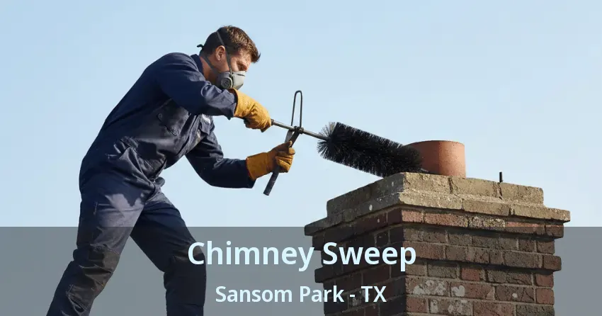 Chimney Sweep Sansom Park - TX