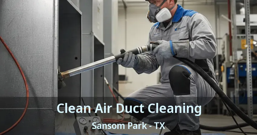 Clean Air Duct Cleaning Sansom Park - TX