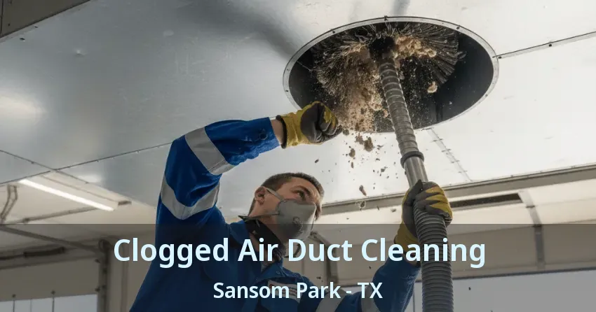 Clogged Air Duct Cleaning Sansom Park - TX