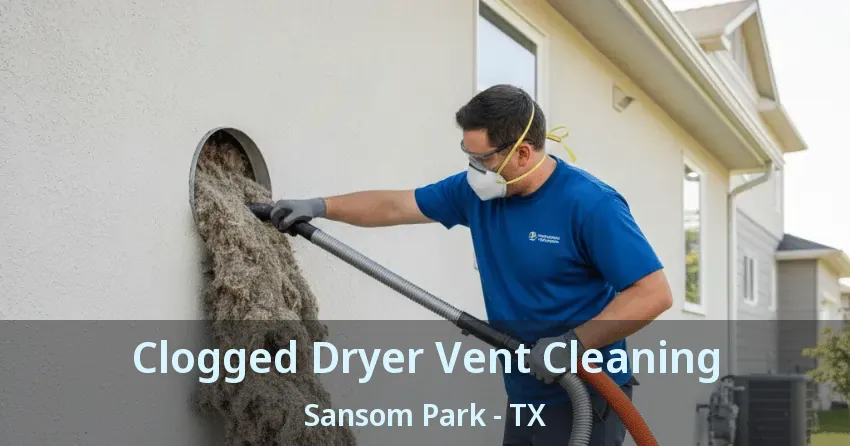 Clogged Dryer Vent Cleaning Sansom Park - TX