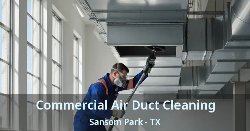 Commercial Air Duct Cleaning Sansom Park - TX