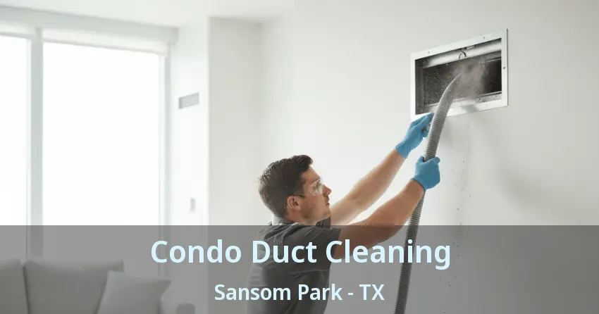 Condo Duct Cleaning Sansom Park - TX