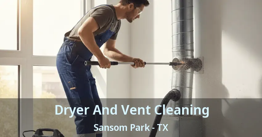 Dryer And Vent Cleaning Sansom Park - TX