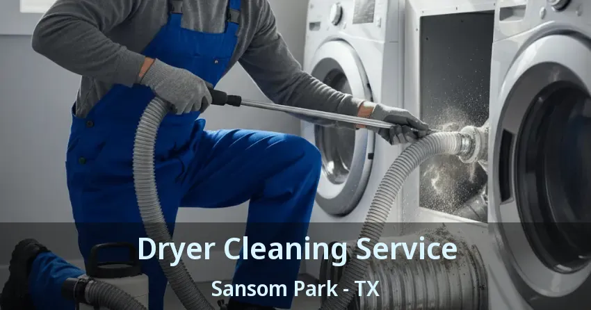 Dryer Cleaning Service Sansom Park - TX