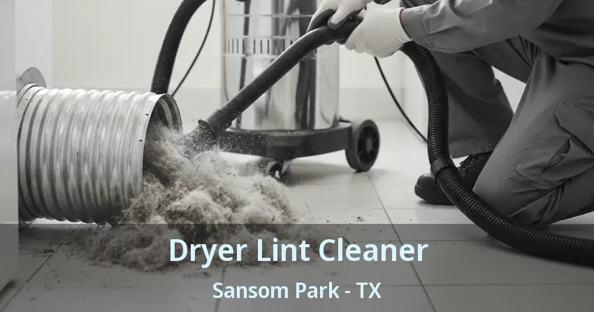 Dryer Lint Cleaner Sansom Park - TX