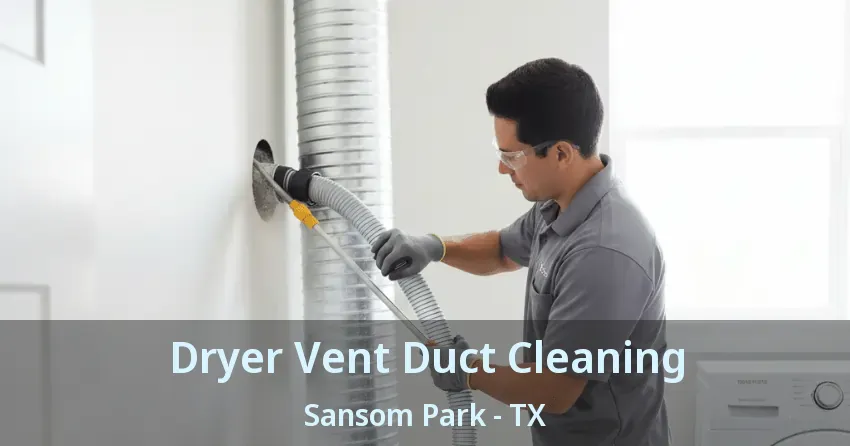 Dryer Vent Duct Cleaning Sansom Park - TX Dryer Vent Duct Cleaning Sansom Park - TX