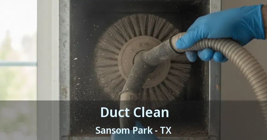 Duct Clean Sansom Park - TX