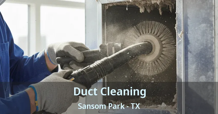 Duct Cleaning Sansom Park - TX