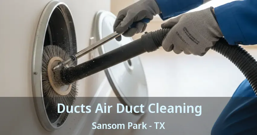 Ducts Air Duct Cleaning Sansom Park - TX