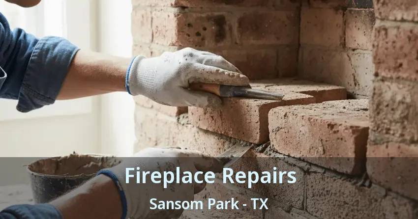 Fireplace Repairs Sansom Park - TX Fireplace Repairs Sansom Park - TX