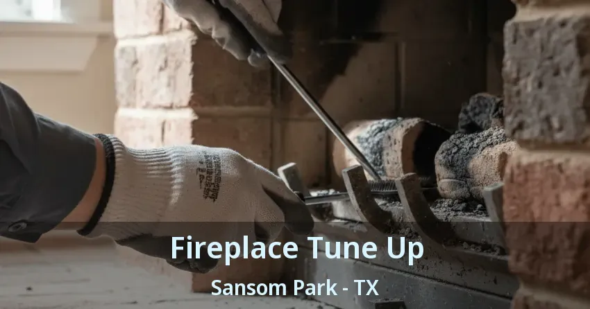 Fireplace Tune Up Sansom Park - TX