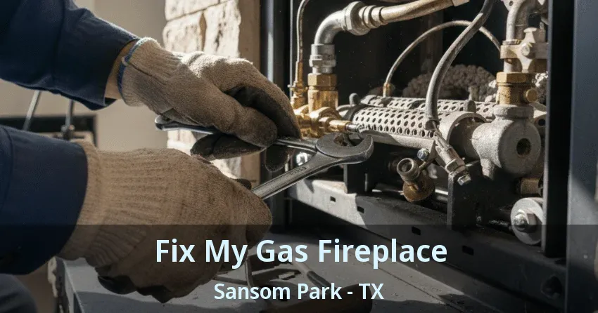 Fix My Gas Fireplace Sansom Park - TX Fix My Gas Fireplace Sansom Park - TX