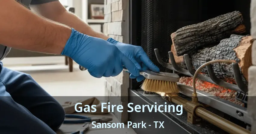 Gas Fire Servicing Sansom Park - TX