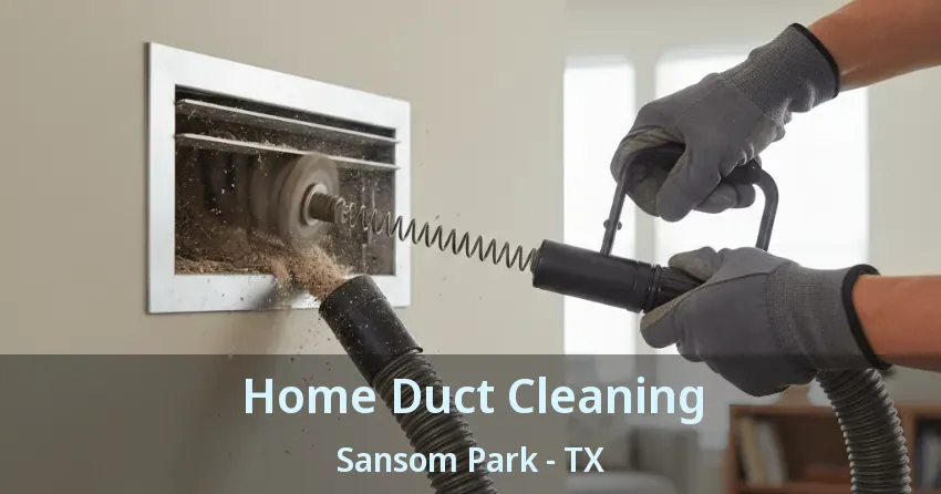 Home Duct Cleaning Sansom Park - TX