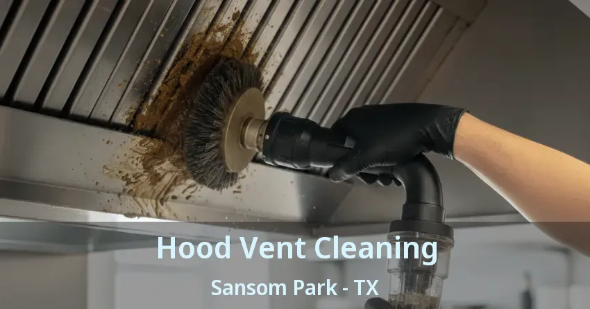 Hood Vent Cleaning Sansom Park - TX