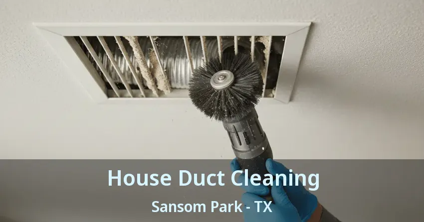 House Duct Cleaning Sansom Park - TX