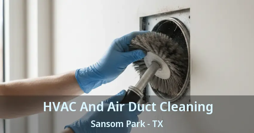 HVAC And Air Duct Cleaning Sansom Park - TX