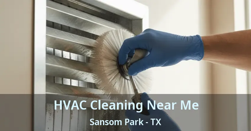 HVAC Cleaning Near Me Sansom Park - TX