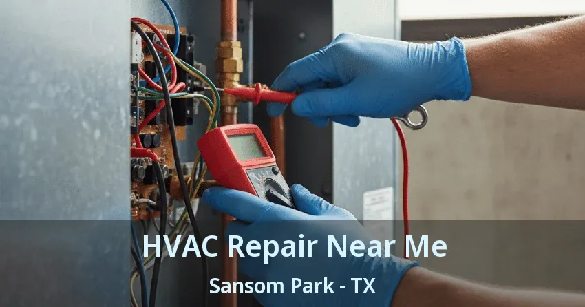 HVAC Repair Near Me Sansom Park - TX