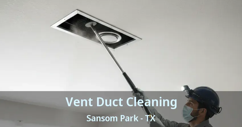 Vent Duct Cleaning Sansom Park - TX
